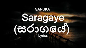 SANUKA - Saragaye | සරාගයේ  (Lyrics)