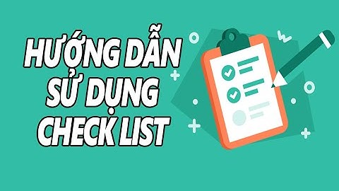 Hướng dẫn sử dụng check list trong google sheet