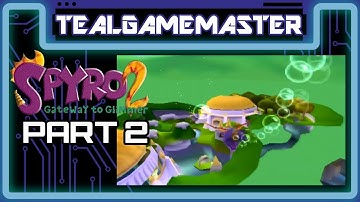 Spyro 2: Gateway To Glimmer - Part 2: Avalar Looks Nice From Up Here!