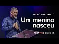 Um menino nasceu - Telmo Martinello | Abba Pai Church