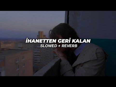 Sezen Aksu - İhanetten Geri Kalan (Slowed + Reverb)