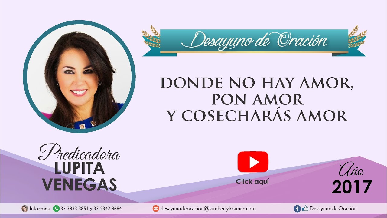 Desayuno de Oración - Donde no hay amor, pon amor y cosecharás amor - Lupita Venegas