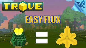 TROVE - how to get flux fast 2017 [tutorial] ps4 gameplay