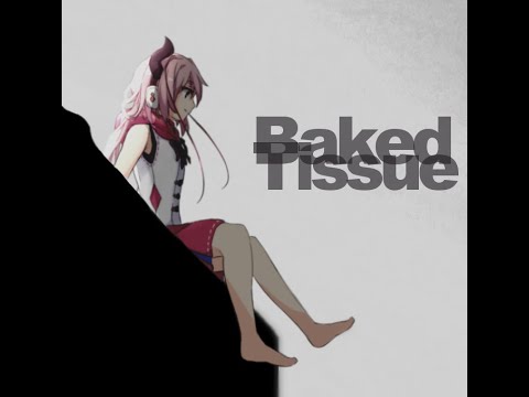 【鳴花ヒメ】Baked Tissue/Noriヒロ feat.鳴花ヒメ
