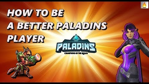How To Be A Better Paladins Player l Best Tips For Beginners
