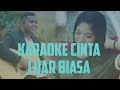 Cinta luar biasa karaoke