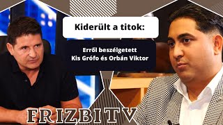 Kiderült a titok: Erről beszélgetett Kis Grófo és Orbán Viktor