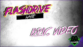 FLASHDRIVE SONG - White (Lyric Video) | DAGames