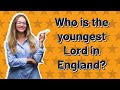 Who is the youngest lord in england