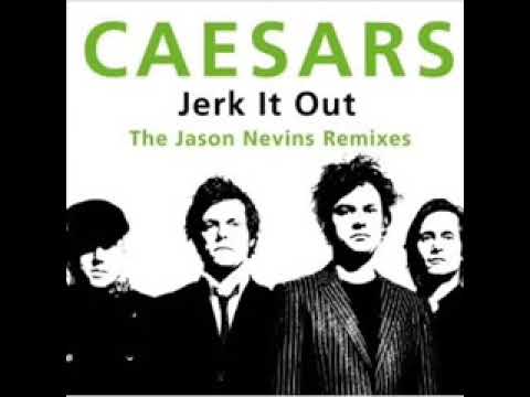 Jerk it out -The caesars