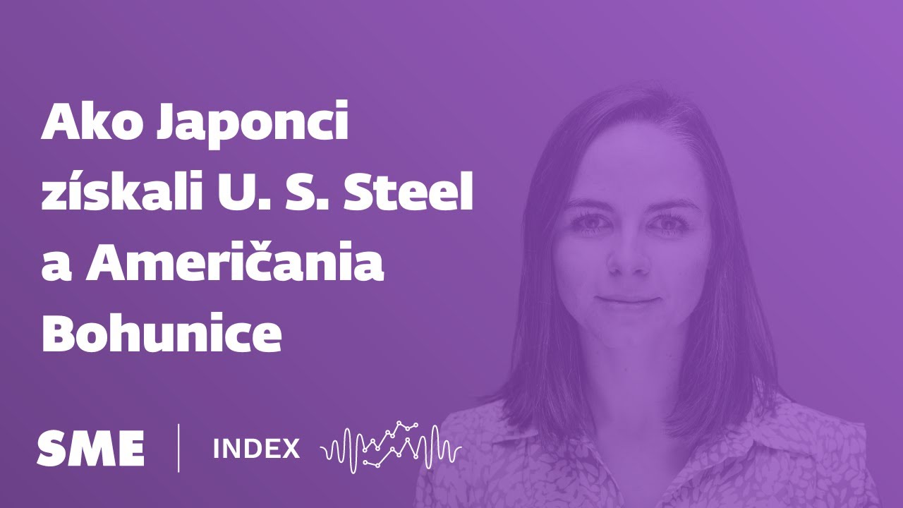 Index newsletter: Ako Japonci získali U. S. Steel a Američania Bohunice