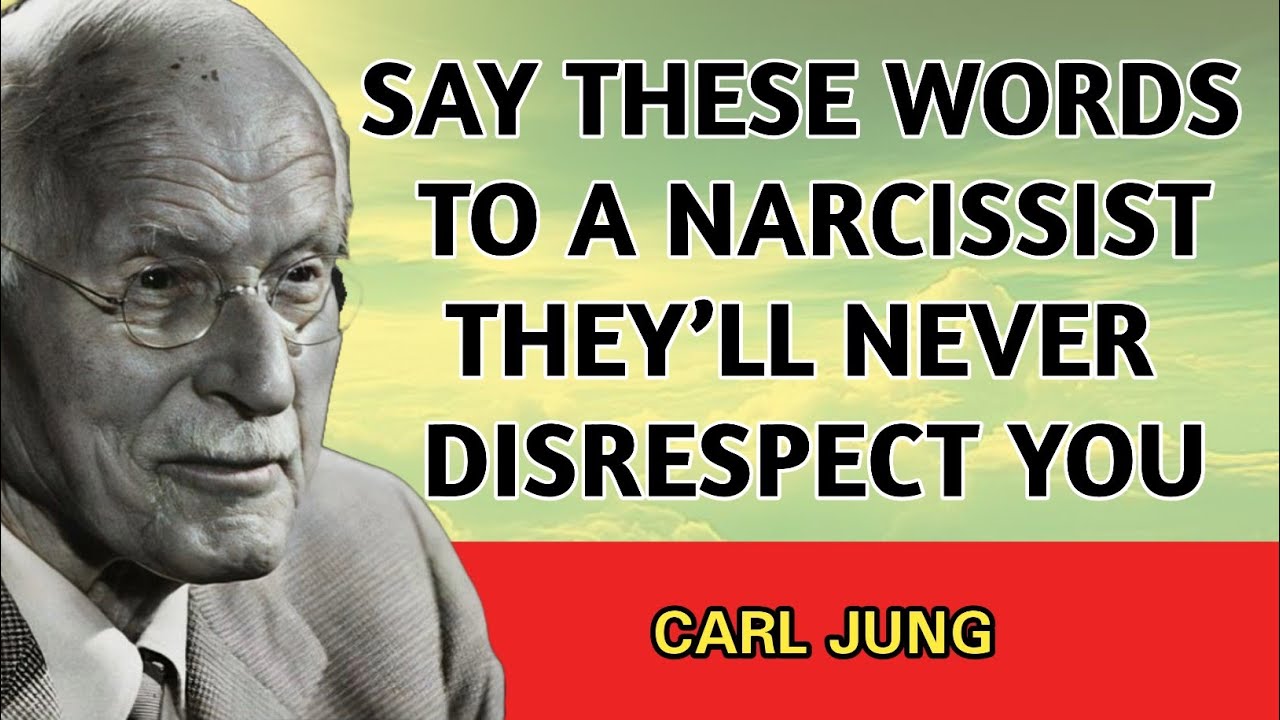 Say These Words to a Narcissist - They’ll Never Disrespect You Again | Carl Jung
