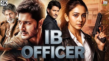 IB Officer (2025) - Mahesh Babu & Rakul Preet Singh Hindi Dubbed Action Movie | South Indian Movies