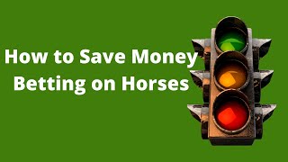 Simple Strategy that will Allow You to Save Money Betting Horses