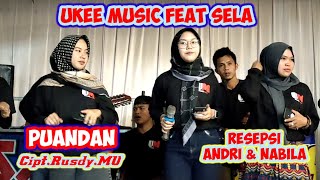 ORKES GAMBUS LAMPUNG UKEE MUSIC FEAT SELA RESEPSI ANDRI & NABILA PUANDAN Cipt.Rusdy.MU #udhoaksa