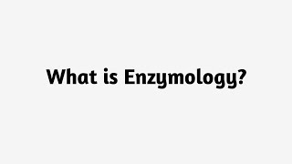 What is Enzymology ?