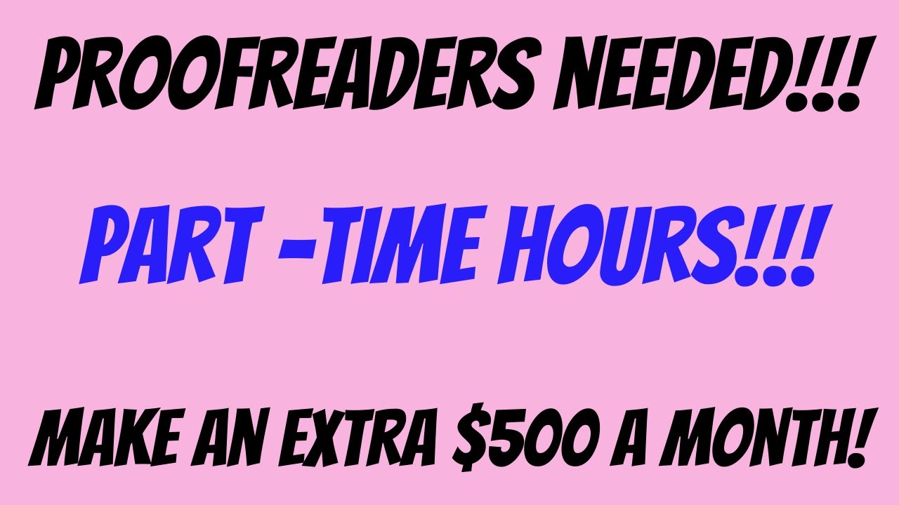 Proofreaders Needed Part Time Hours Make An Extra 500 A Month