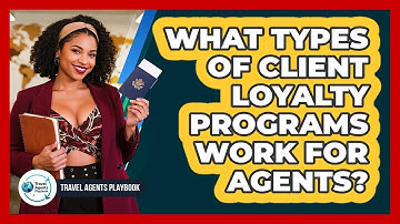 What Types of Client Loyalty Programs Work for Agents?