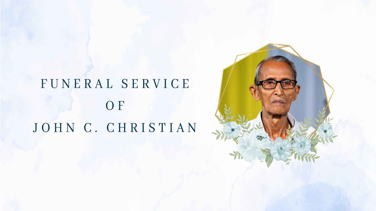 || FUNERAL SERVICE OF JOHN C. CHRISTIAN || - YouTube