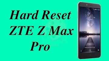 Hard Reset ZTE ZMax Pro | ZTE Max XL | Reset ZTE Max | NexTutorial