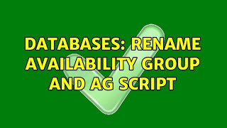 Famous Databases: Rename Availability Group and AG script (2 Solutions!!) Wealth