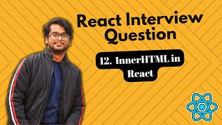 React Interview Questions - InnerHTML in React || DangerouslysetInnerHTML in React
