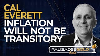 Cal Everett: Inflation Will Not be Transitory