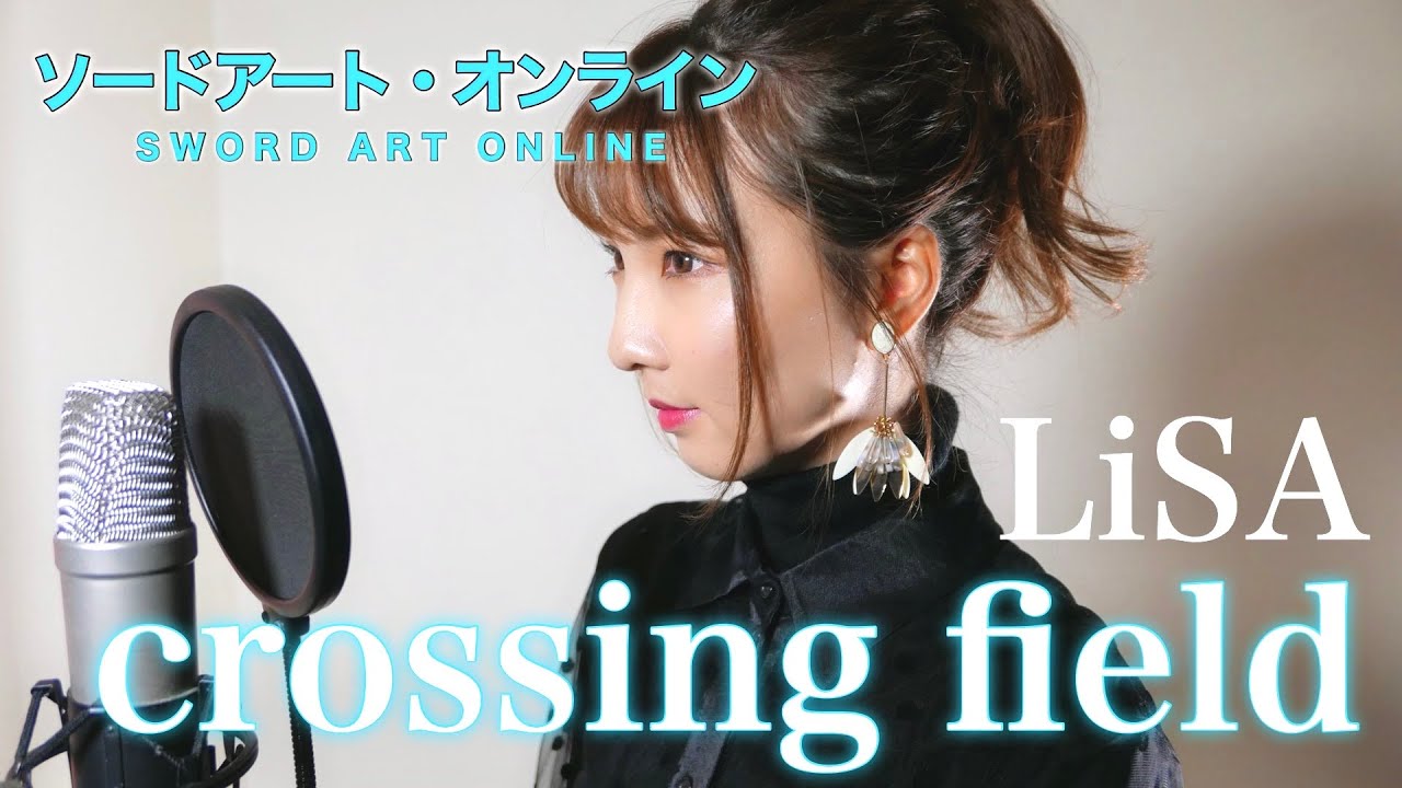 Lisa Crossing Field ソードアートオンライン Sword Art Online Op Cover By Seira Youtube
