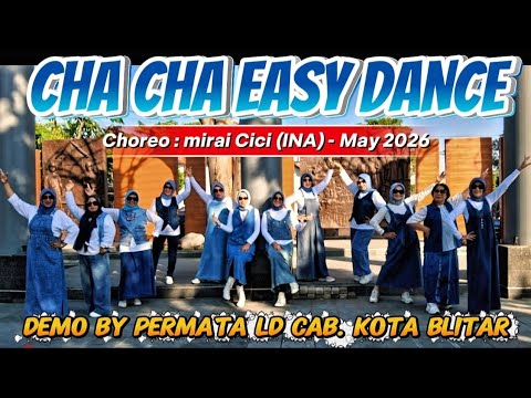 CHA CHA EASY DANCE/Line Dance/Choreo Mirai Cici (INA)-May 2026/Demo by Permata LD Cab Kota Blitar 
