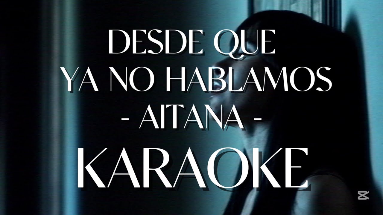 Aitana - DESDE QUE YA NO HABLAMOS (Karaoke)