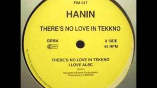 Hanin&#39;s Theres No Love In Tekkno B1