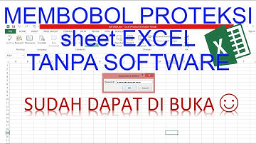 CARA MUDAH MEMBOBOL PROTEKSI LEMBAR KERJA (sheet) EXCEL TANPA SOFTWARE | VIDEO TUTORIAL