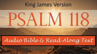 Psalm 118 | KJV DRAMATIZED AUDIO BIBLE WITH TEXT