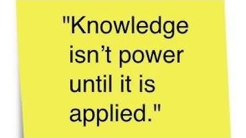 Applied Knowledge is Power