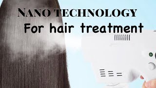 Nano technology for hair treatment
