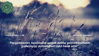 FADAL AL BAWARDİ - YUNUS SURESİ (7-16)
