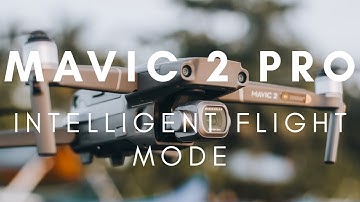 HOW TO USE MAVIC 2 PRO INTELLIGENT FLIGHT MODES OR ANY DRONE THAT HAS INTELLIGENT FLIGHT MODES