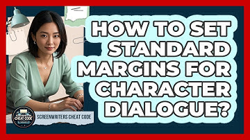 How to set standard margins for character dialogue?