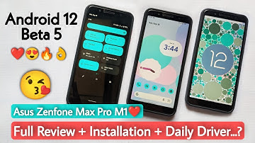 Install Android 12 Beta 5 Rom On Asus Zenfone Max Pro M1.Android 12 Pixel Port For Asus Max Pro M1