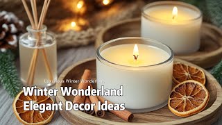 Luxurious Winter Wonderland: Transform Your Space with Elegant Decor Ideas