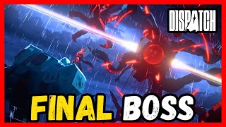Dispatch - FINAL BOSS FIGHT & ENDING