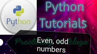Even and odd number coding in python || Python tutorials in telugu