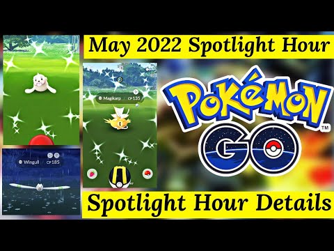 May 2022 Spotlight Hour Pokemon Go | Wingull,Numel, Magikarp,Seel, Pikipek Spotlight Hour Pokemon Go