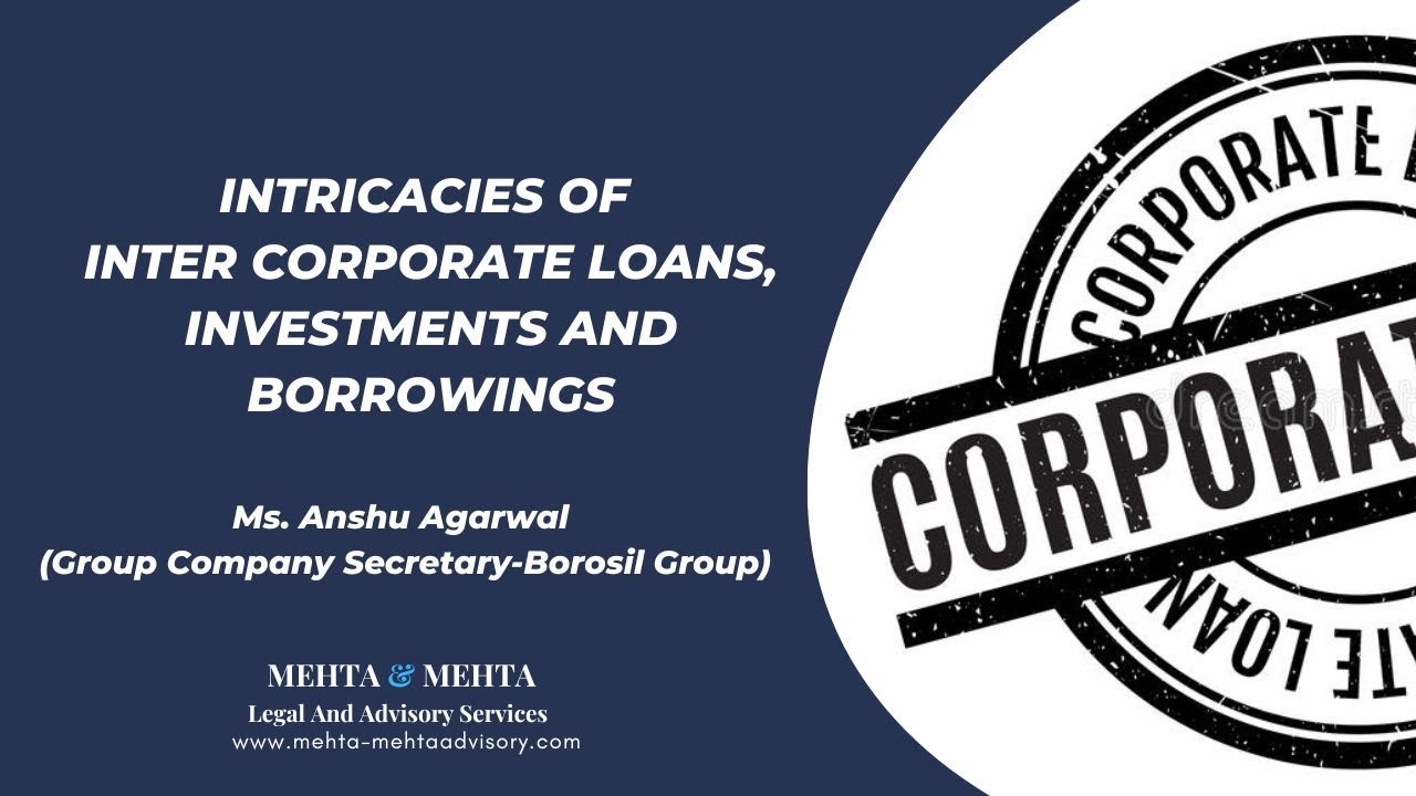 Intricacies of Inter Corporate loans, Investments and Borrowings | Ms. Anshu Agarwal