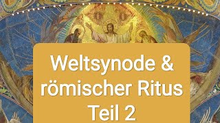 Weltsynode & Ostkirche & lateinischer Ritus - Teil 2