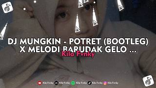 DJ MUNGKIN - POTRET (BOOTLEG) X MELODI BARUDAK GELO ... - Kila Fvnky Viral TikTok 2026 !!
