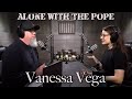 Alone with the pope 27  vanessa vega