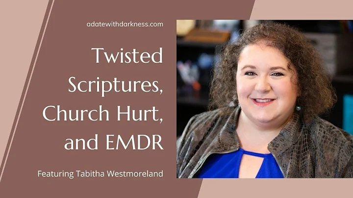 Twisted Scriptures, Church Hurt, and EMDR; Featuri...