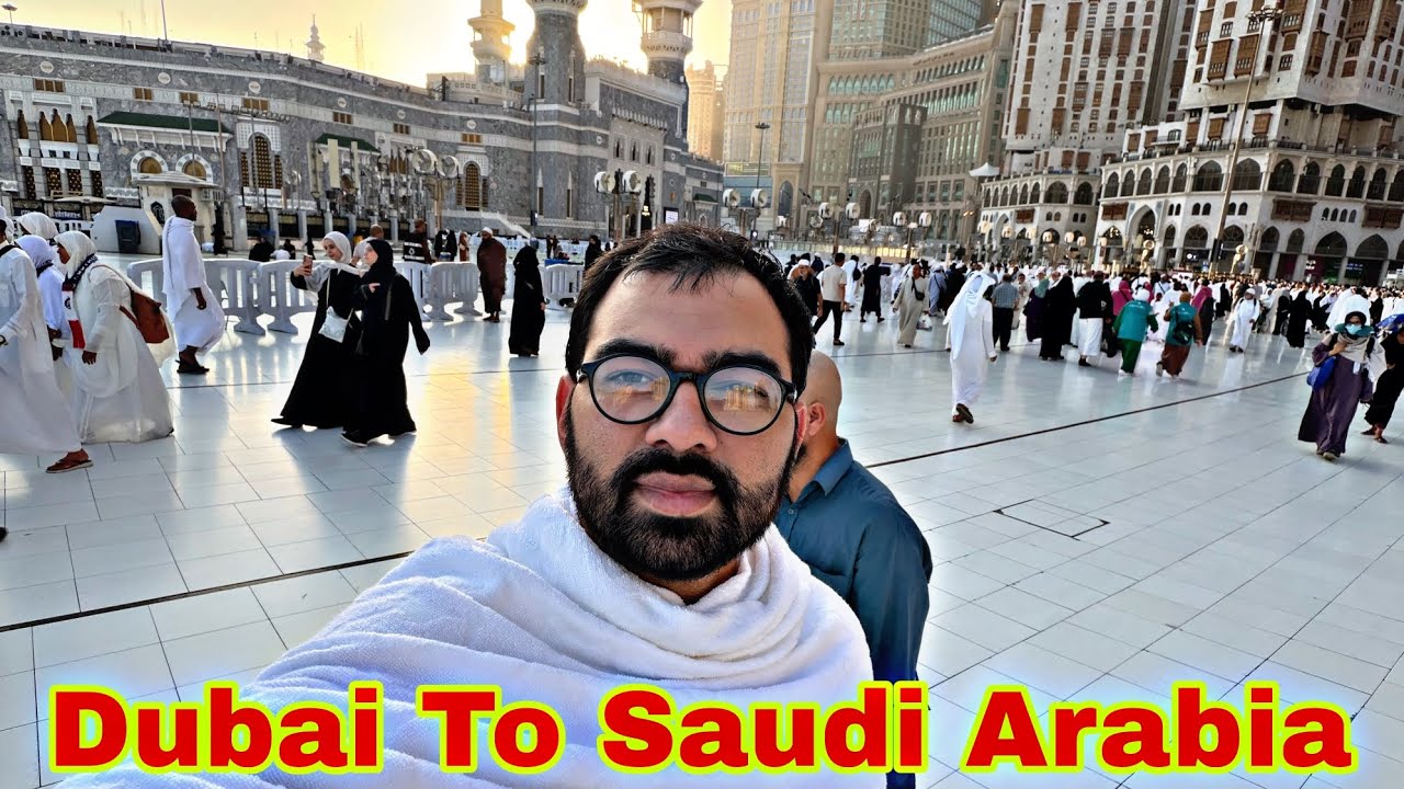 Alhamdulillah Dubai to Saudi Arabia 🇸🇦 Makkah Alhamdulillah 