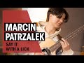 Marcin Patrzalek | Say It With a Lick | Thomann